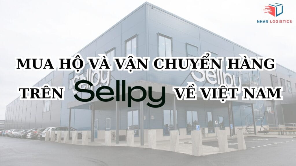 Mua hộ và vận chuyển hàng trên Sellpy về Việt Nam